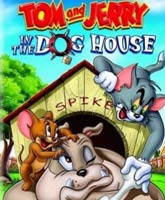 Tom and Jerry: In the Dog House /      